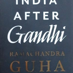 India After Gandhi: The History of the World’s Largest Democracy