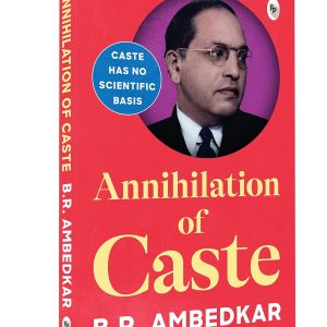 Annihilation of Caste by B.R. Ambedkar